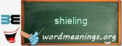 WordMeaning blackboard for shieling